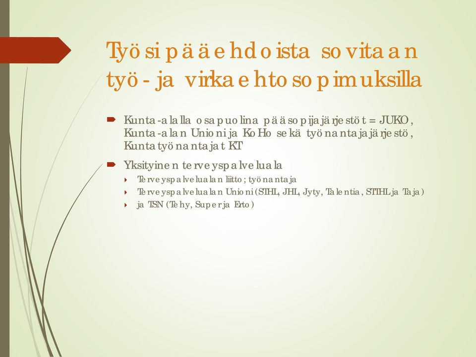 Kuntatyönantajat KT Yksityinen terveyspalveluala Terveyspalvelualan liitto;