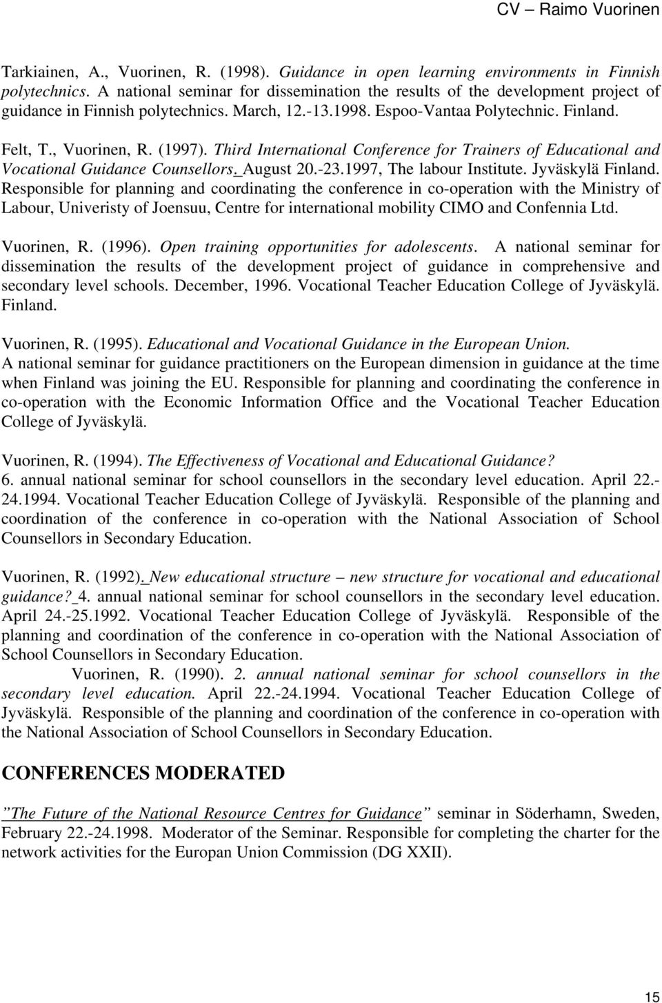 Third International Conference for Trainers of Educational and Vocational Guidance Counsellors. August 20.-23.1997, The labour Institute.