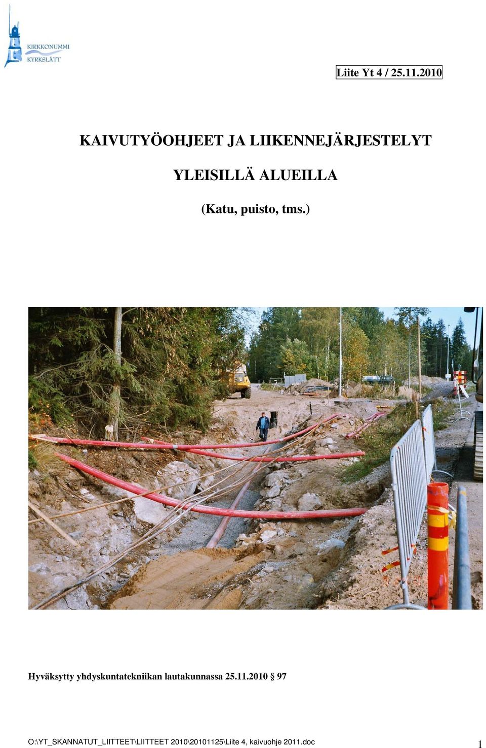 LIIKENNEJÄRJESTELYT YLEISILLÄ ALUEILLA