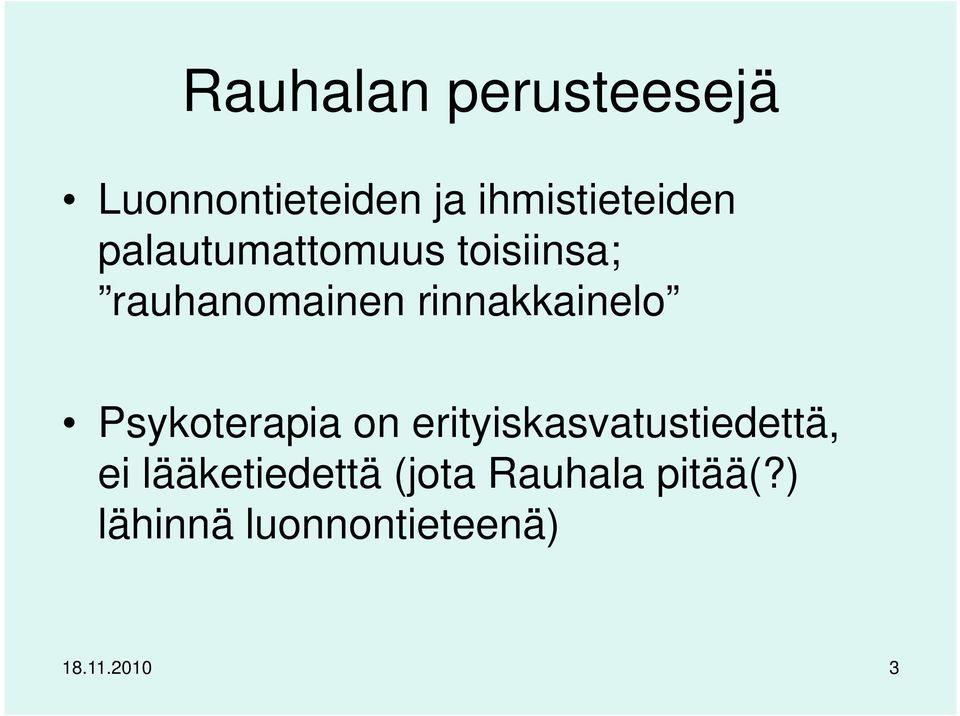 Psykoterapia on erityiskasvatustiedettä, ei lääketiedettä