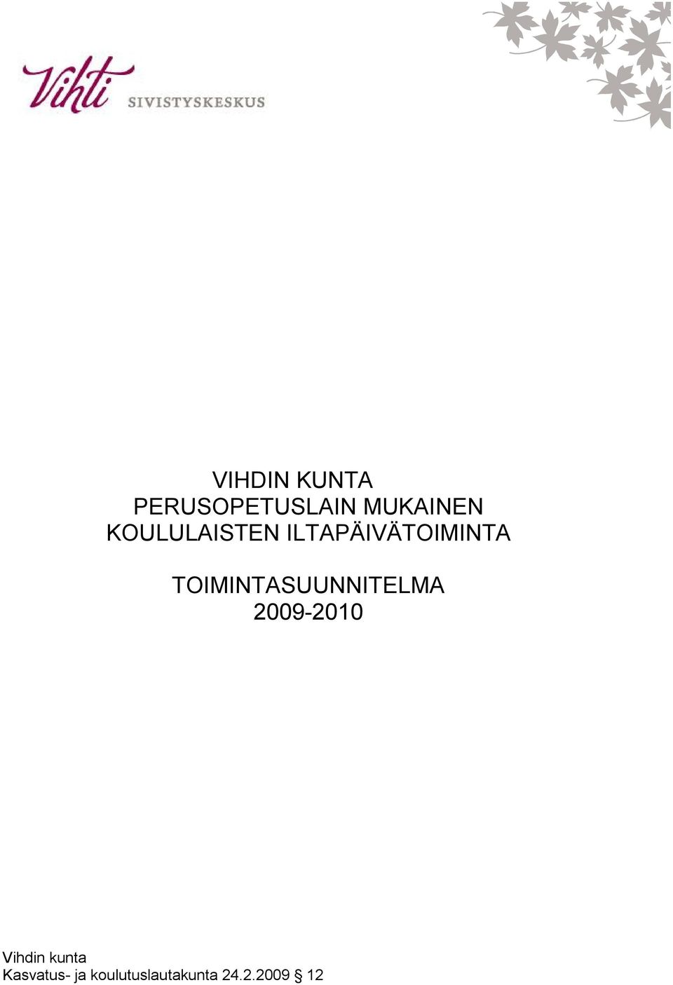 TOIMINTASUUNNITELMA 2009-2010 Vihdin