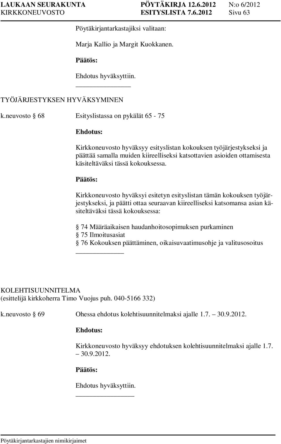 tässä kokouksessa.