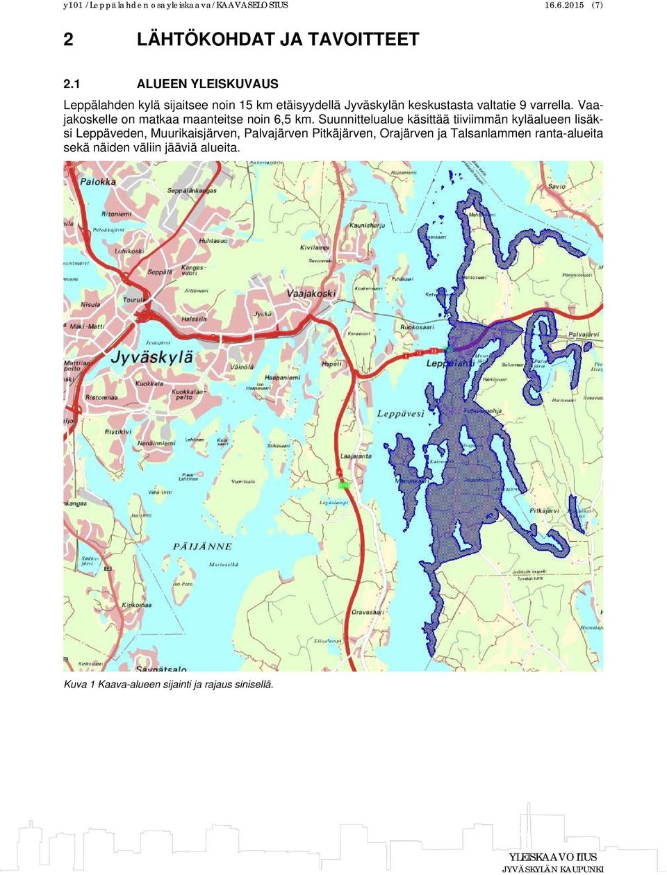 Vaajakoskelle on matkaa maanteitse noin 6,5 km.
