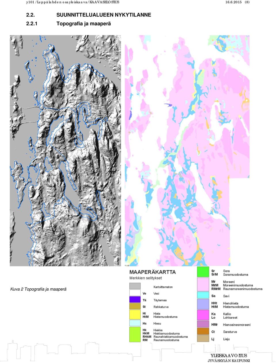 6.2015 (8) 2.2. SUUNNITTELUALUEEN NYKYTILANNE 2.