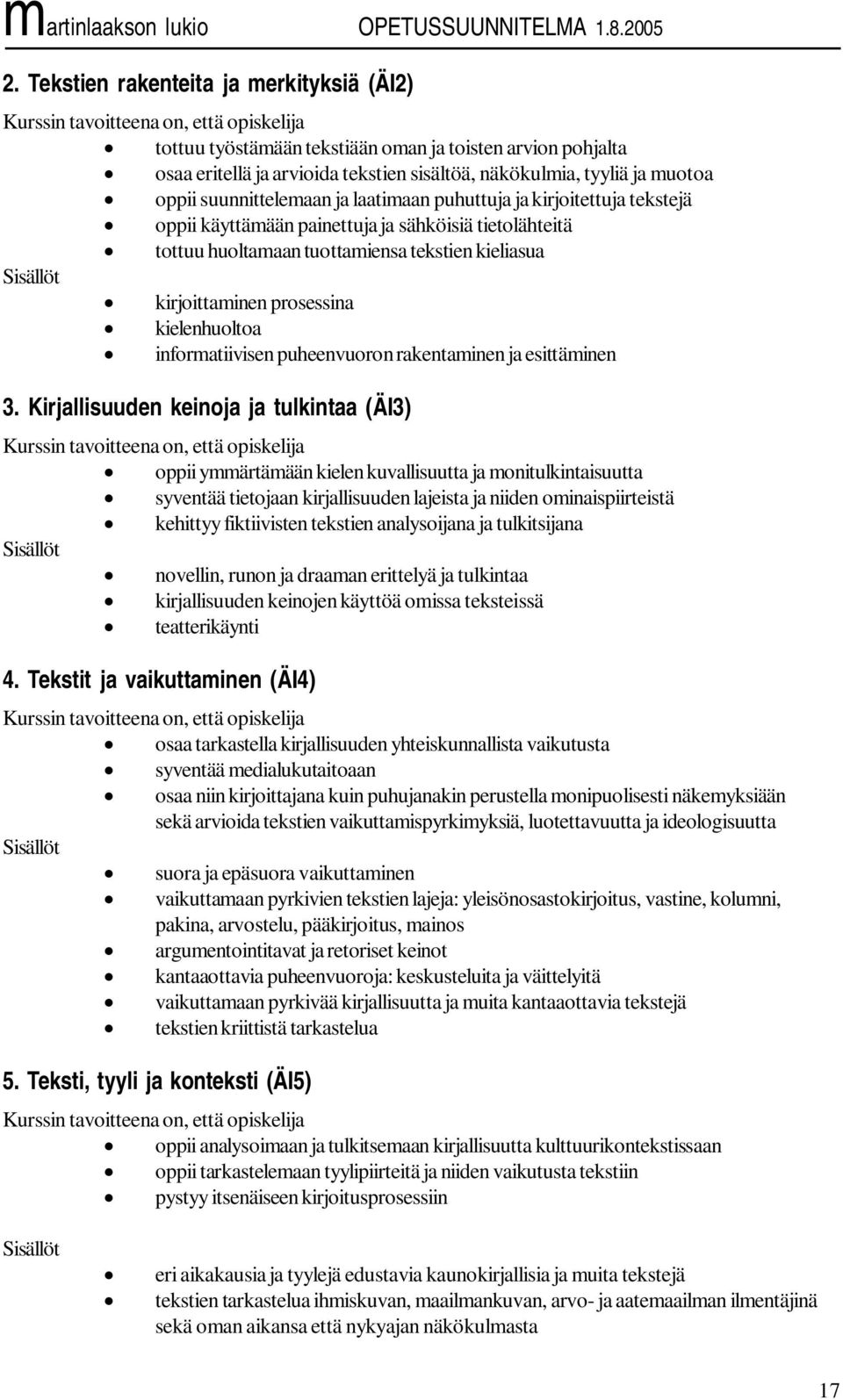 kielenhuoltoa informatiivisen puheenvuoron rakentaminen ja esittäminen 3.