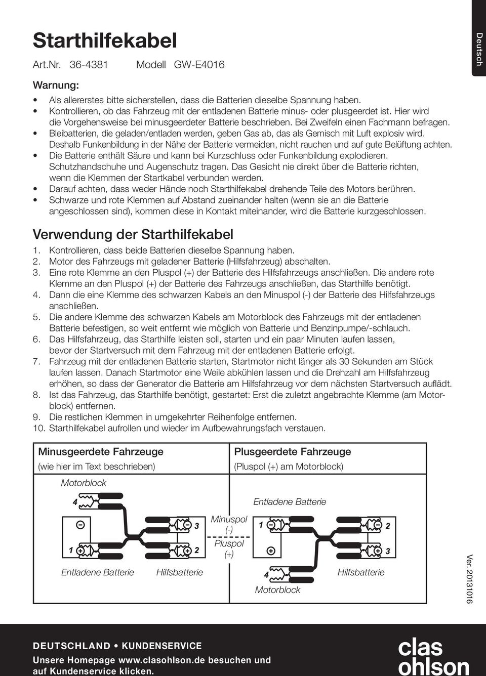 Bleibatterien, die geladen/entladen werden, geben Gas ab, das als Gemisch mit Luft explosiv wird. Deshalb Funkenbildung in der Nähe der Batterie vermeiden, nicht rauchen und auf gute Belüftung achten.