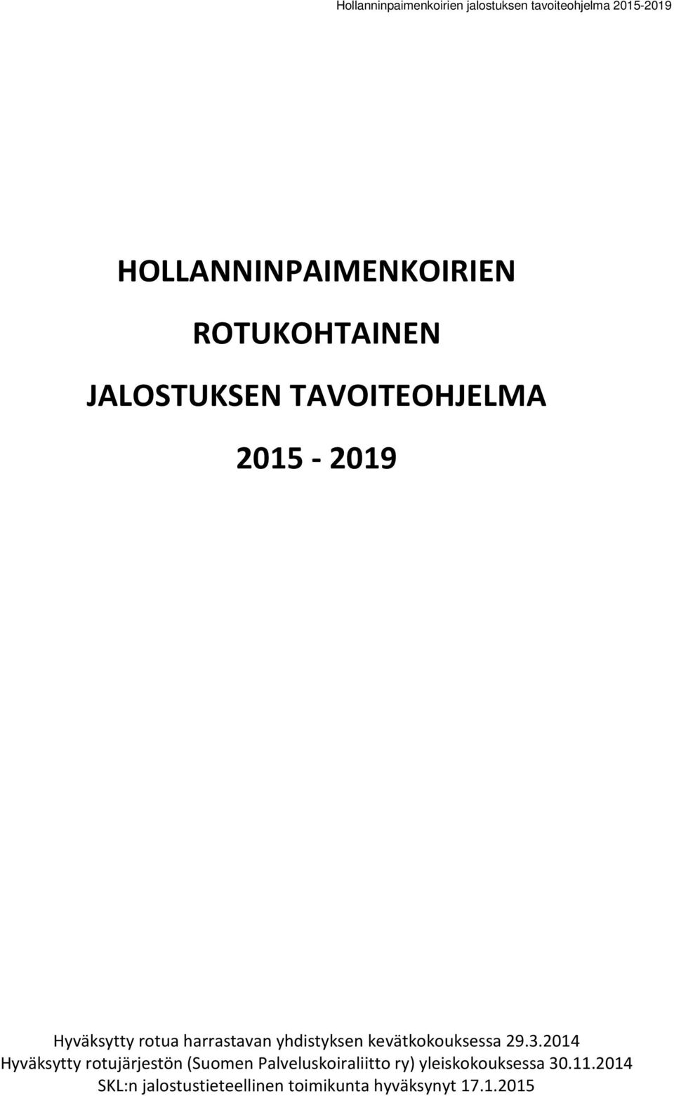 3.2014 Hyväksytty rotujärjestön (Suomen Palveluskoiraliitto ry)