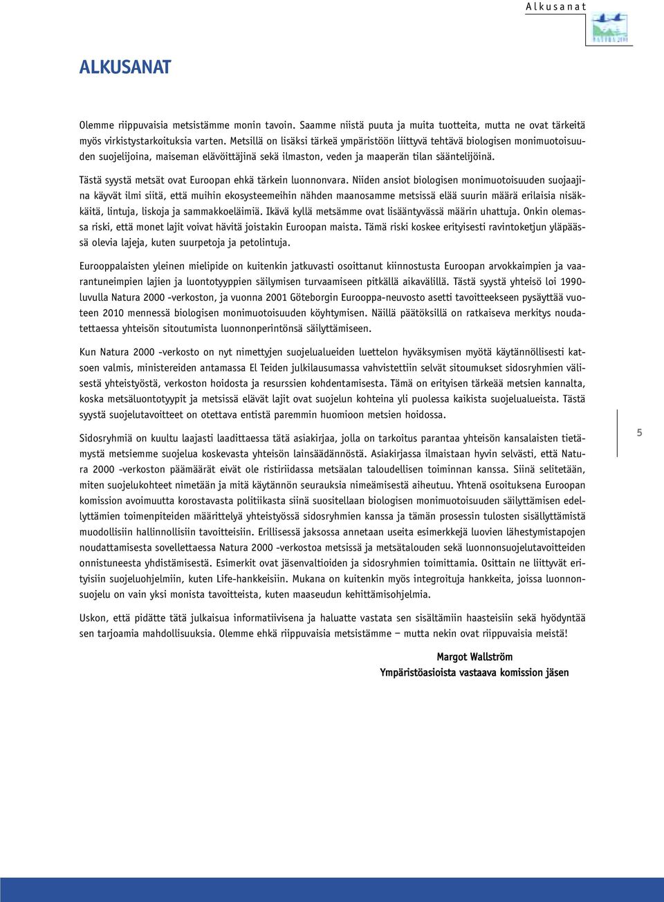 Tästä syystä metsät ovat Euroopan ehkä tärkein luonnonvara.