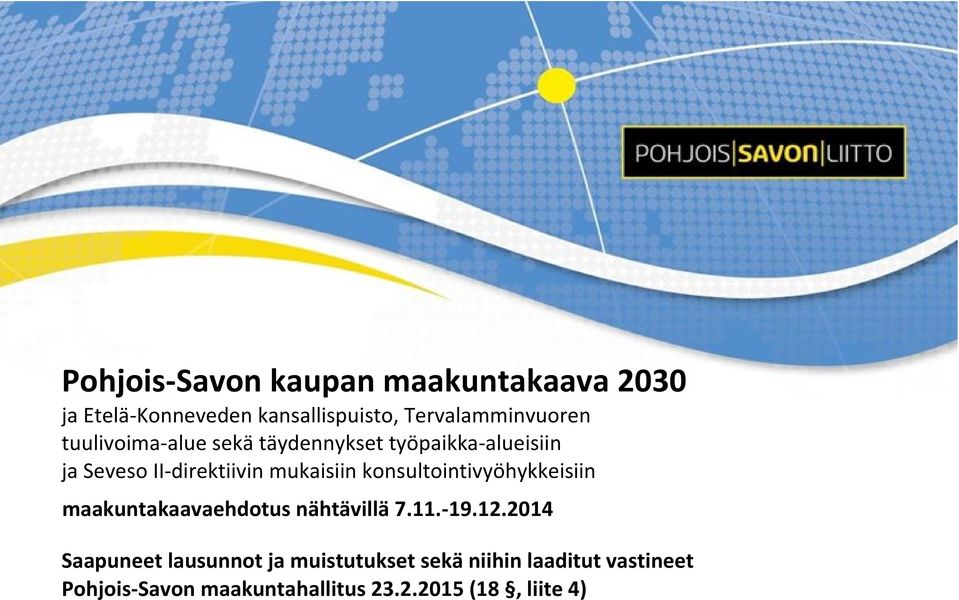 konsultointivyöhykkeisiin maakuntakaavaehdotus nähtävillä 7.11.-19.12.