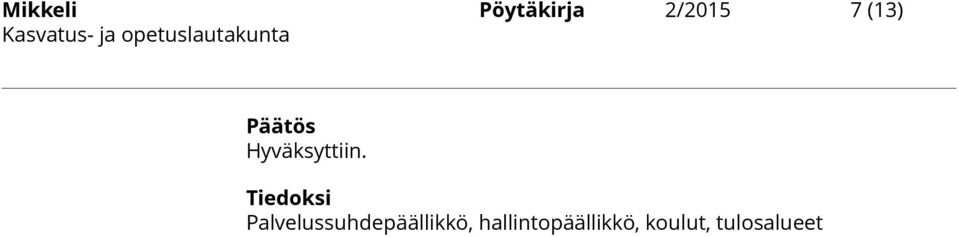 2015 Päätös Hyväksyttiin.