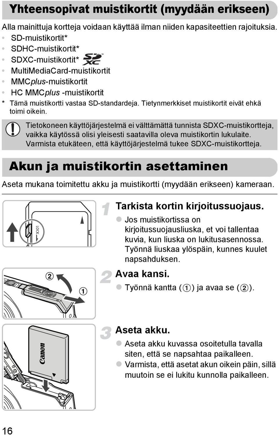 Tietynmerkkiset muistikortit eivät ehkä toimi oikein.