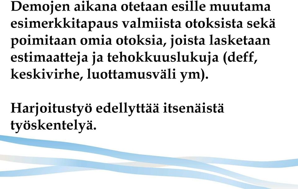 lasketaan estimaatteja ja tehokkuuslukuja (deff,