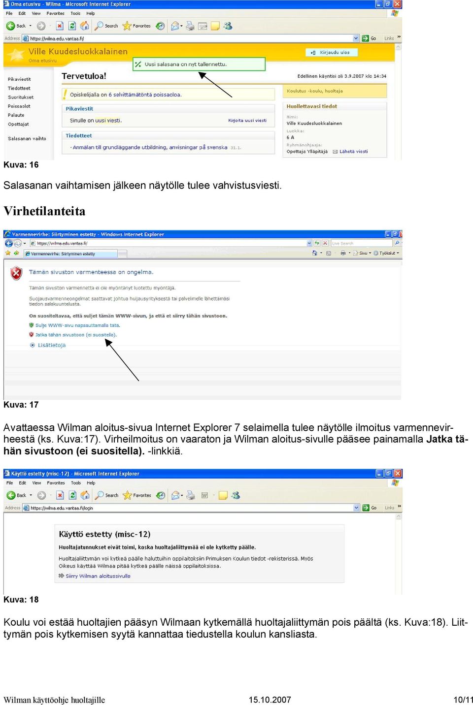 Kuva:17). Virheilmoitus on vaaraton ja Wilman aloitus-sivulle pääsee painamalla Jatka tähän sivustoon (ei suositella). -linkkiä.