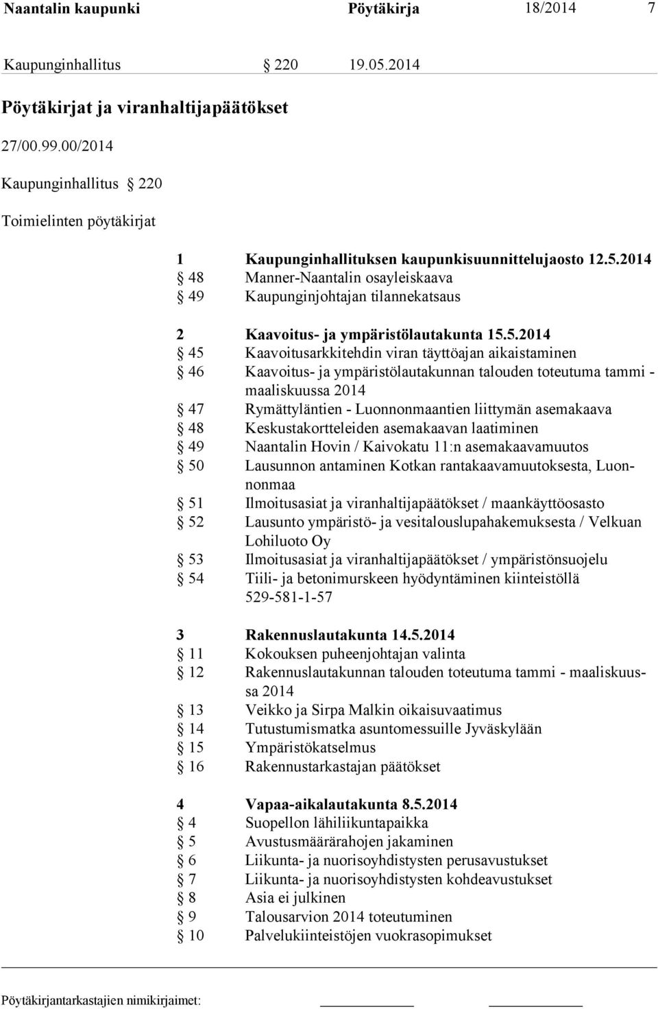 2014 48 Manner-Naantalin osayleiskaava 49 Kaupunginjohtajan tilannekatsaus 2 Kaavoitus- ja ympäristölautakunta 15.