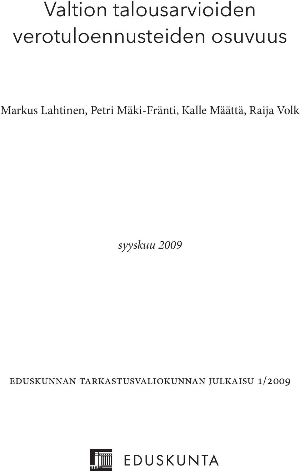 Kalle Määttä, Raija Volk syyskuu 2009