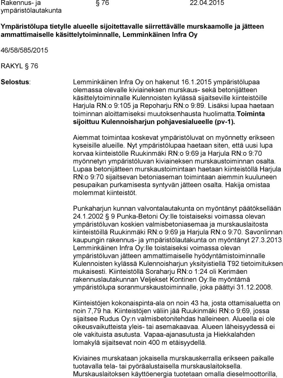 Infra Oy on hakenut 16