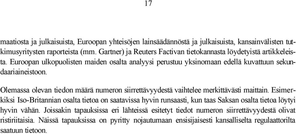 Olemassa olevan tiedon määrä numeron siirrettävyydestä vaihtelee merkittävästi maittain.