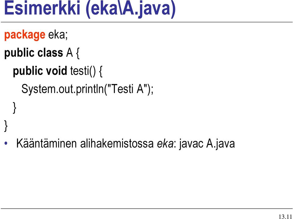 public void testi() { System.out.