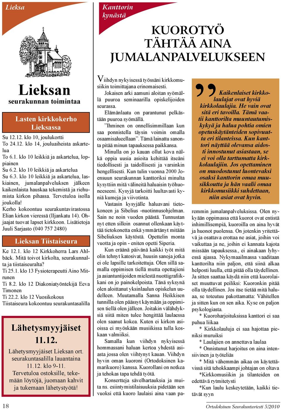 klo 10 leikkiä ja askartelua, laskiainen, jumalanpalveluksen jälkeen kaikenlaista hauskaa tekemistä ja riehumista kirkon pihassa. Tervetuloa isolla joukolla!