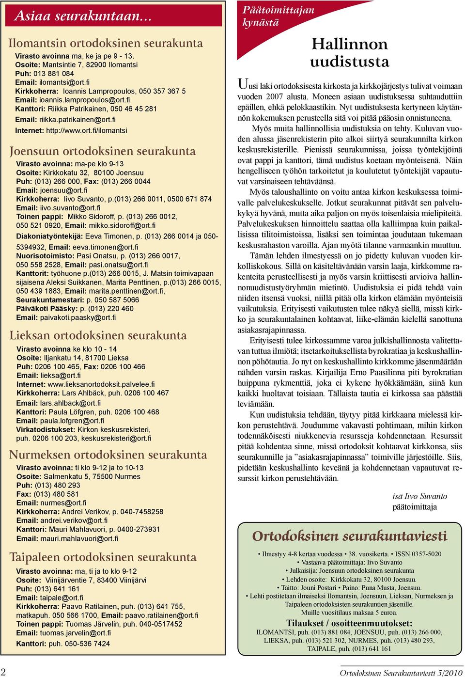 fi Kanttori: Riikka Patrikainen, 050 46 45 281 Email: riikka.patrikainen@ort.