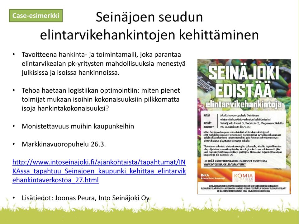 Tehoa haetaan logistiikan optimointiin: miten pienet toimijat mukaan isoihin kokonaisuuksiin pilkkomatta isoja hankintakokonaisuuksi?