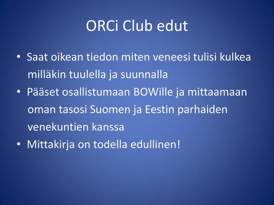 osallistumaan BOWille ja mittaamaan oman tasosi Suomen