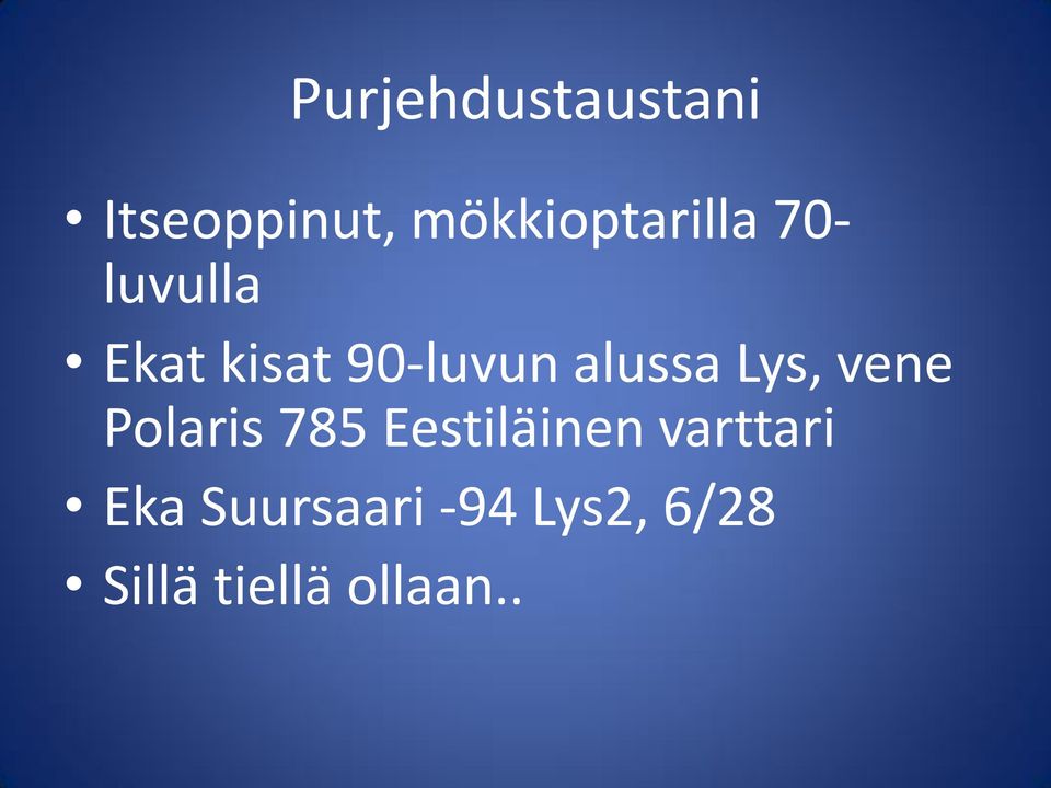 90-luvun alussa Lys, vene Polaris 785