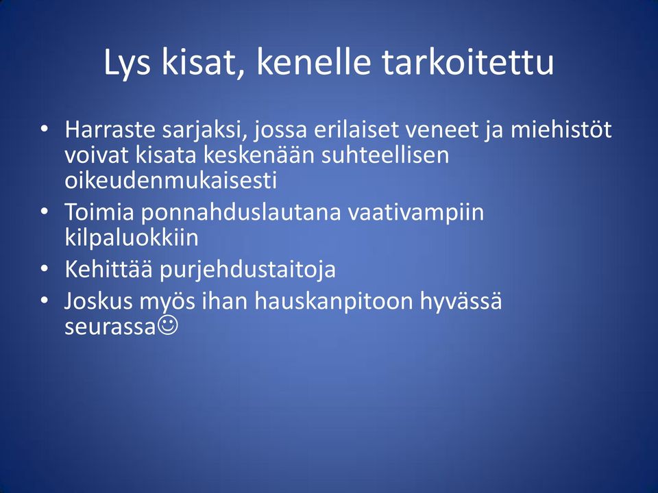oikeudenmukaisesti Toimia ponnahduslautana vaativampiin
