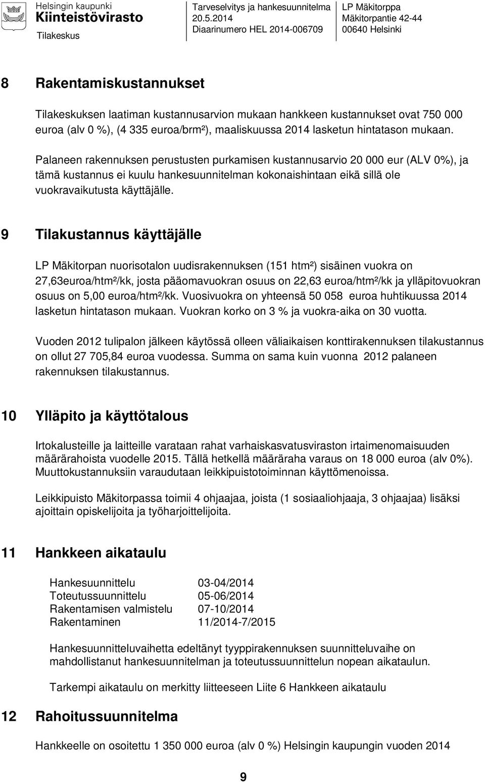 0 %), (4 335 euroa/brm²), maaliskuussa 2014 lasketun hintatason mukaan.