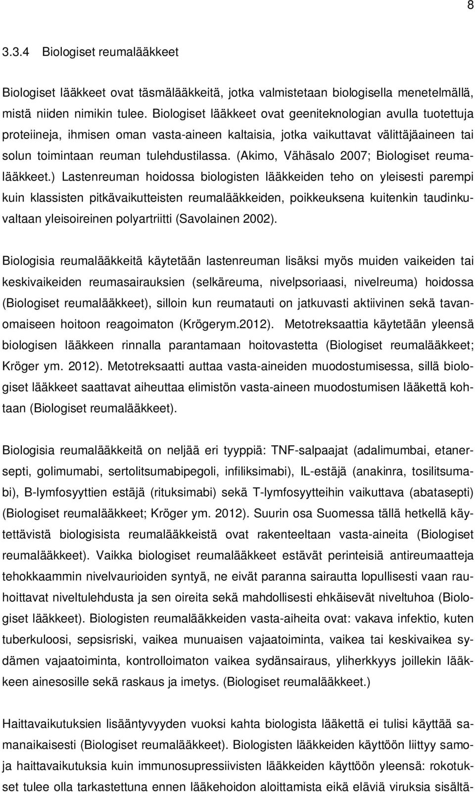 (Akimo, Vähäsalo 2007; Biologiset reumalääkkeet.