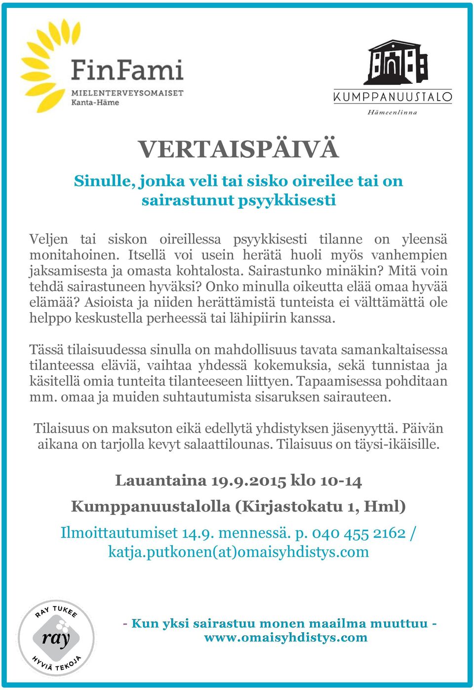 Asioista ja niiden herättämistä tunteista ei välttämättä ole helppo keskustella perheessä tai lähipiirin kanssa.