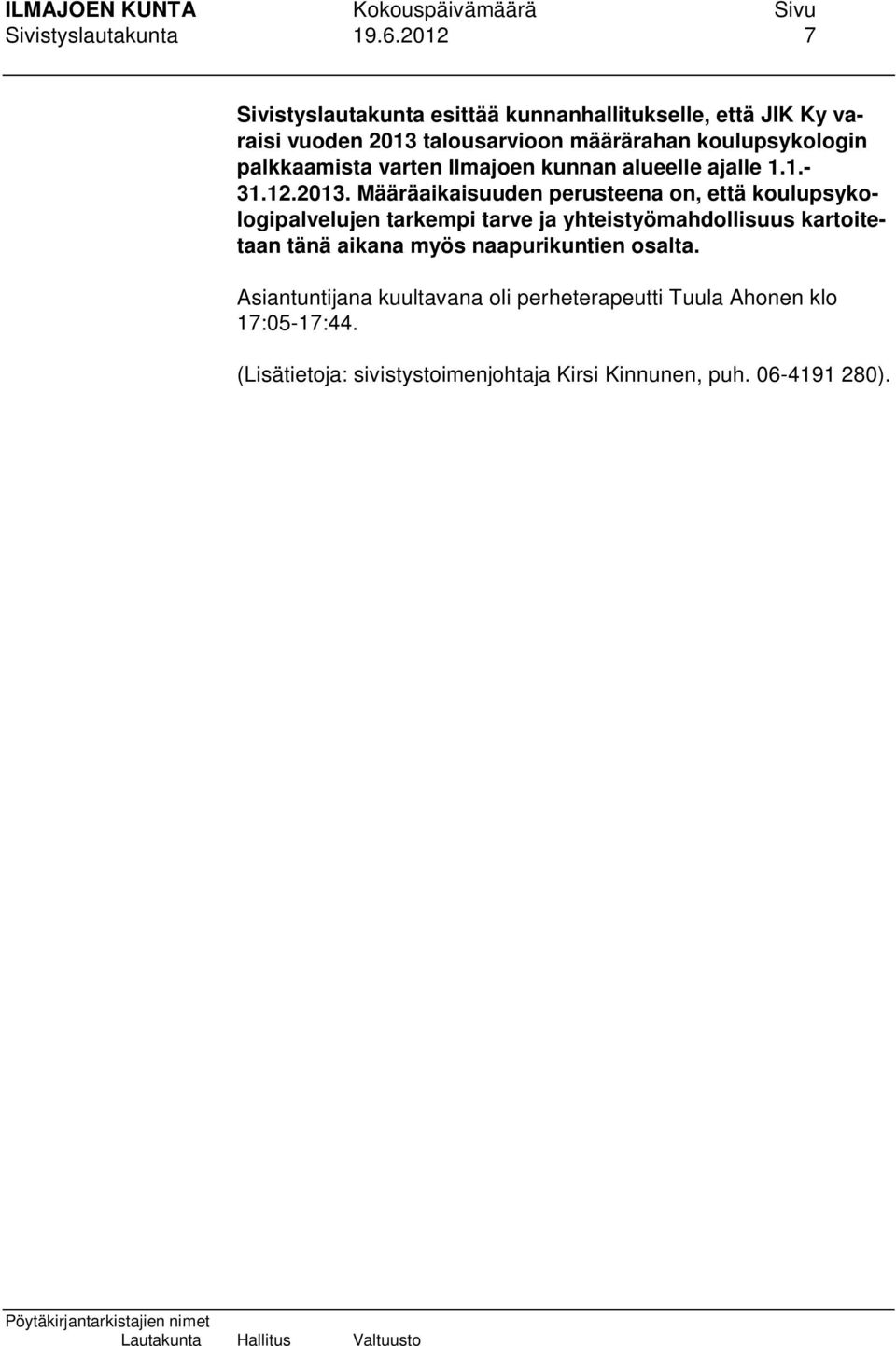 palkkaamista varten Ilmajoen kunnan alueelle ajalle 1.1.- 31.12.2013.