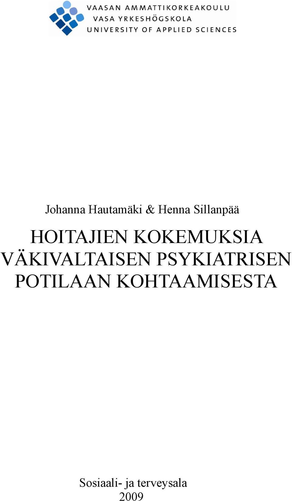 VÄKIVALTAISEN PSYKIATRISEN