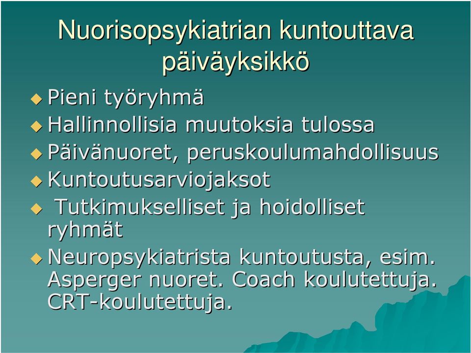 Kuntoutusarviojaksot Tutkimukselliset ja hoidolliset ryhmät