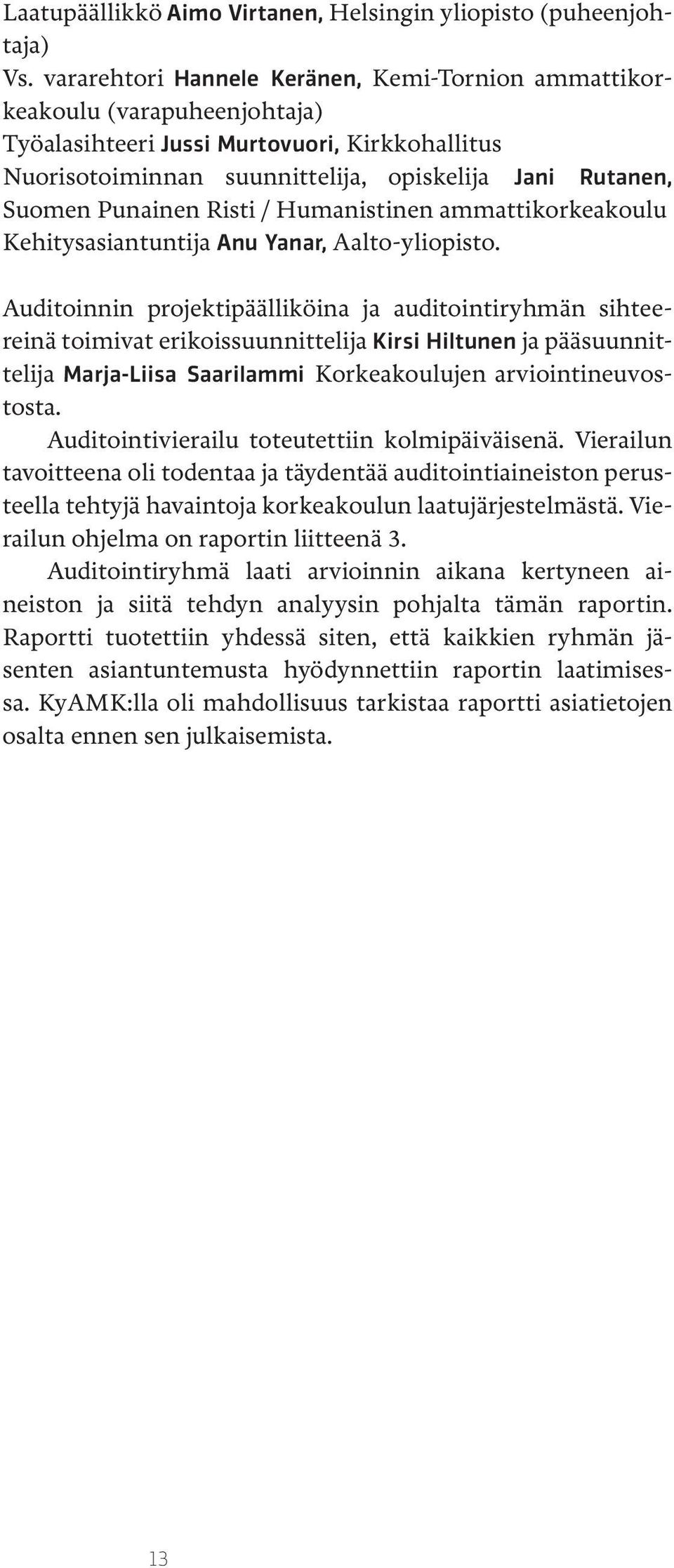 Punainen Risti / Humanistinen ammattikorkeakoulu Kehitysasiantuntija Anu Yanar, Aalto-yliopisto.