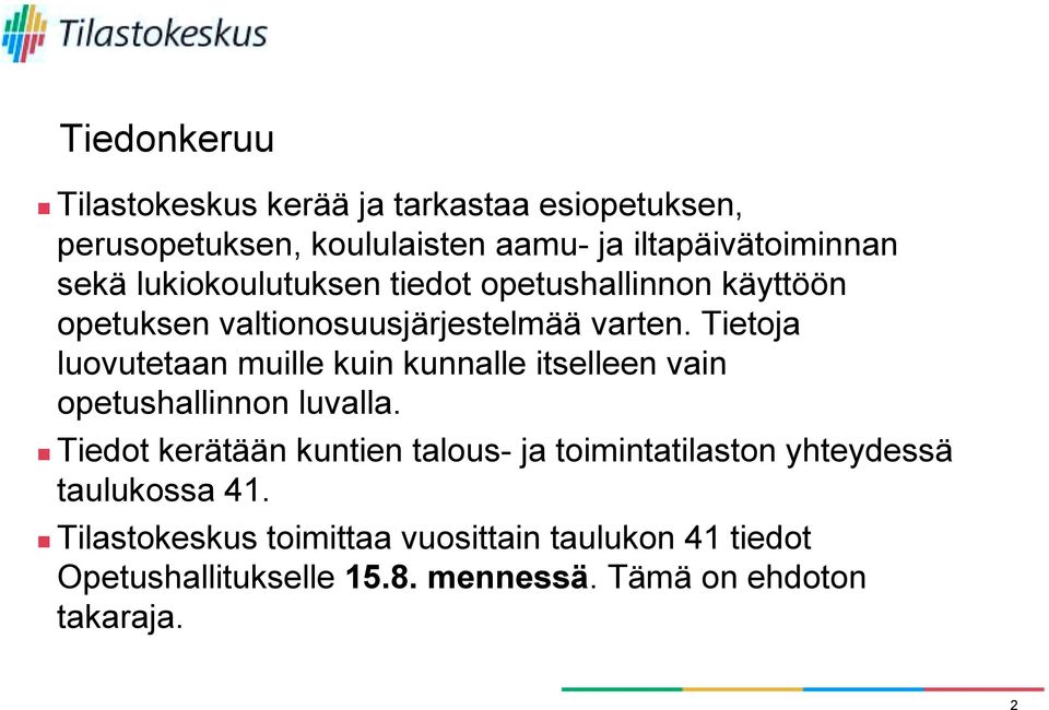 lukiokoulutuksen tiedot opetushallinnon käyttöön opetuksen valtionosuusjärjestelmää varten.