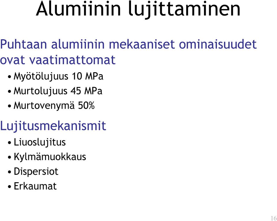 Murtolujuus 45 MPa Murtovenymä 50%