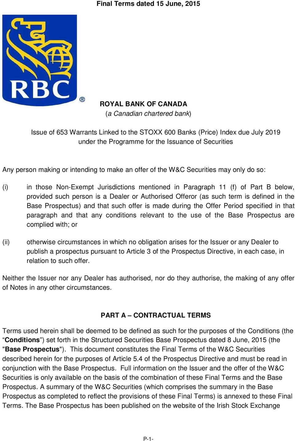 such person is a Dealer or Authorised Offeror (as such term is defined in the Base Prospectus) and that such offer is made during the Offer Period specified in that paragraph and that any conditions