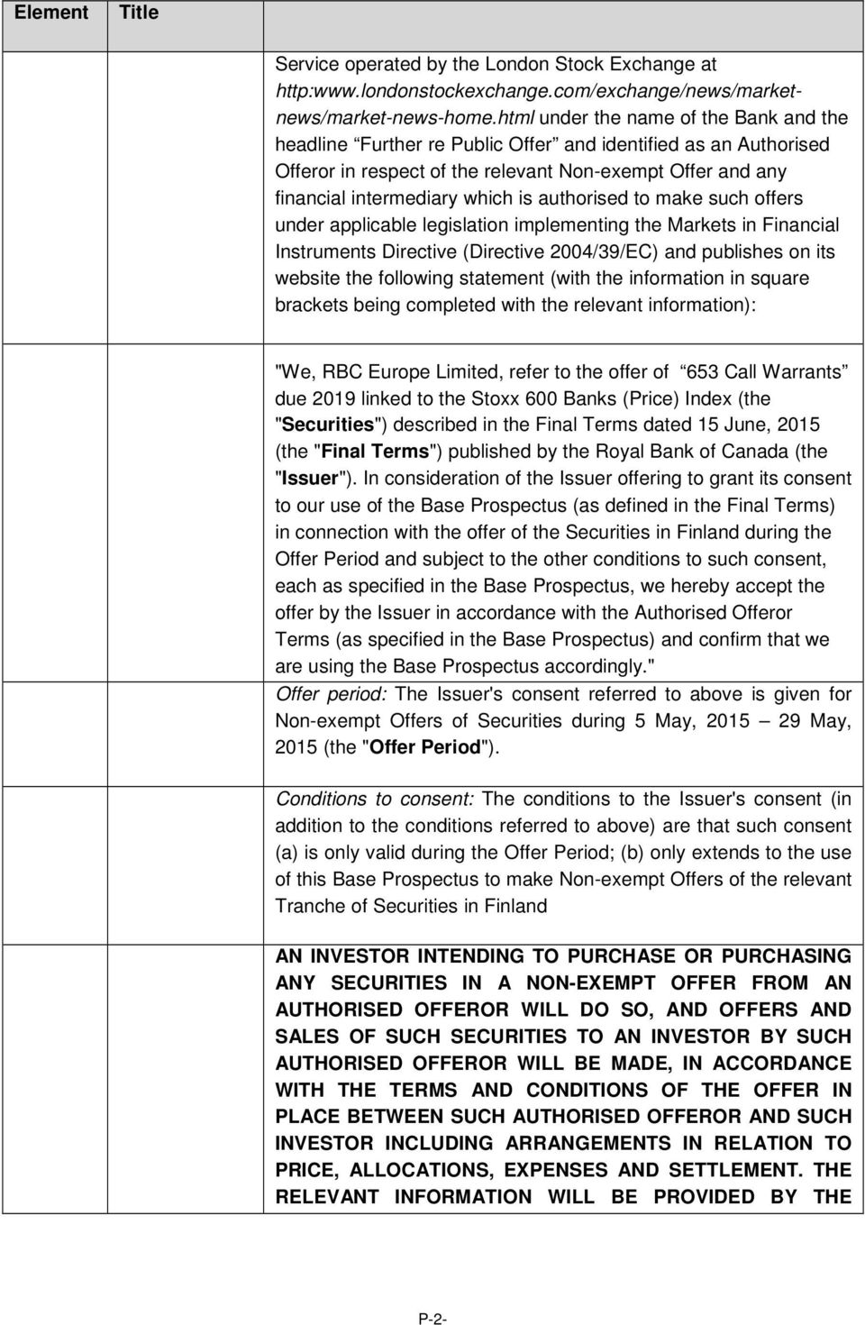 authorised to make such offers under applicable legislation implementing the Markets in Financial Instruments Directive (Directive 2004/39/EC) and publishes on its website the following statement