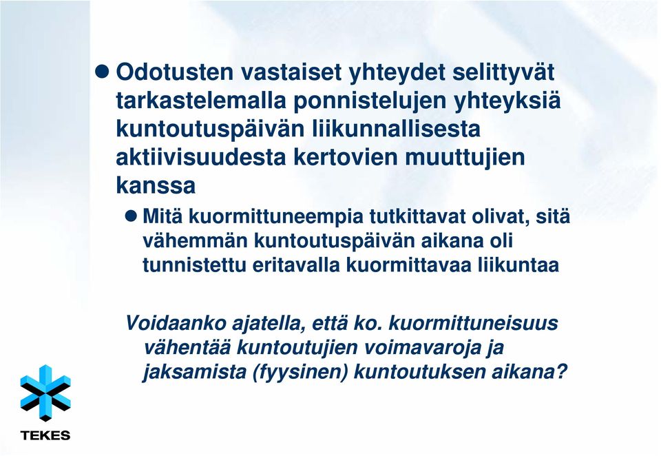 sitä vähemmän kuntoutuspäivän aikana oli tunnistettu eritavalla kuormittavaa liikuntaa Voidaanko