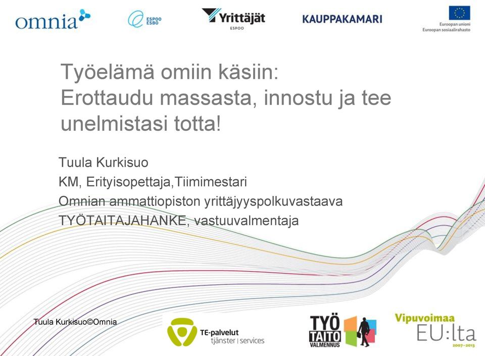 Tuula Kurkisuo KM, Erityisopettaja,Tiimimestari