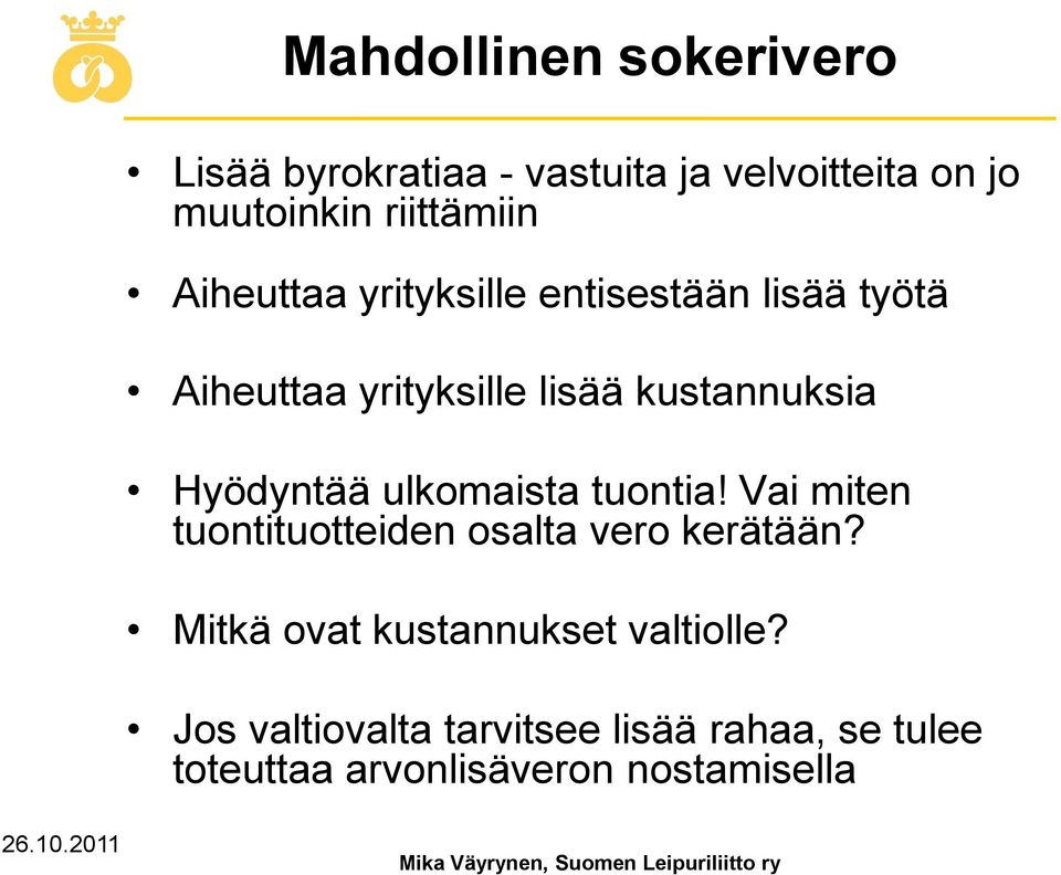 Hyödyntää ulkomaista tuontia! Vai miten tuontituotteiden osalta vero kerätään?