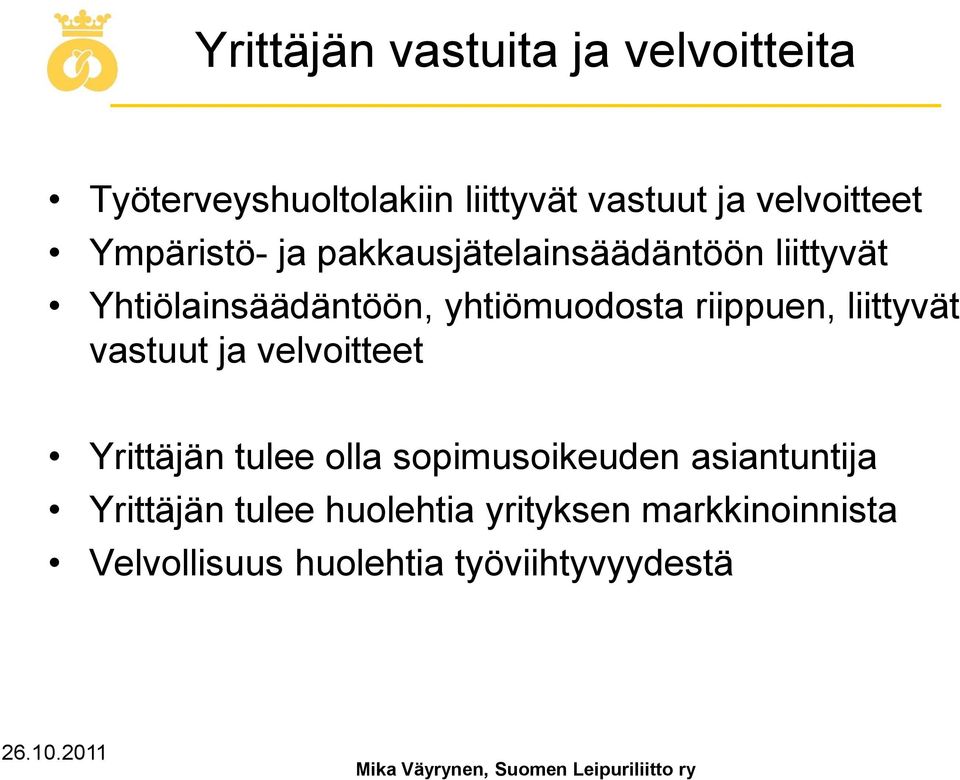 riippuen, liittyvät vastuut ja velvoitteet Yrittäjän tulee olla sopimusoikeuden