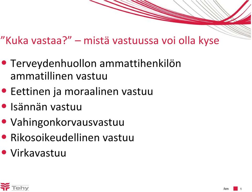 ammattihenkilön ammatillinen vastuu Eettinen ja