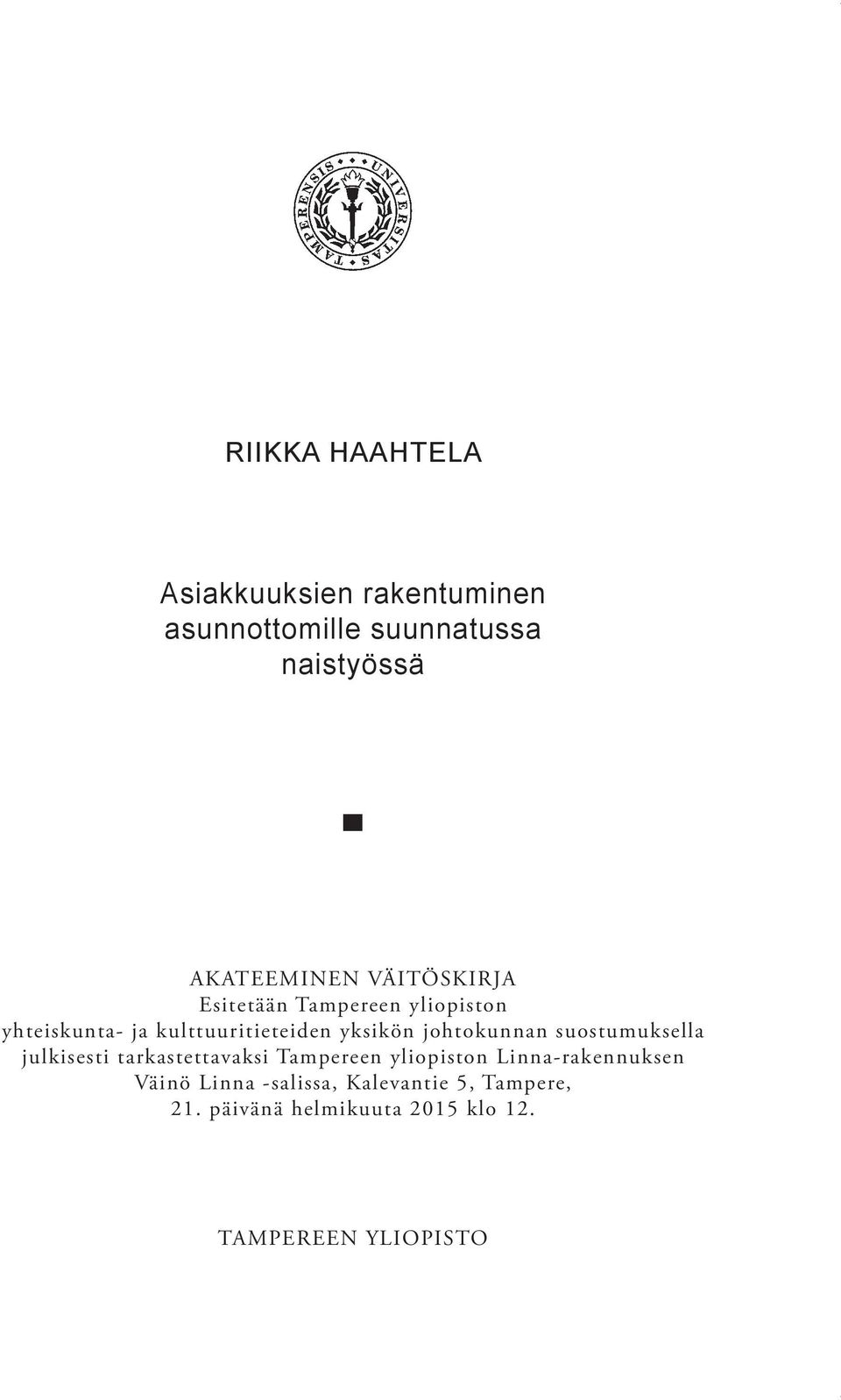 johtokunnan suostumuksella julkisesti tarkastettavaksi Tampereen yliopiston Linna-rakennuksen