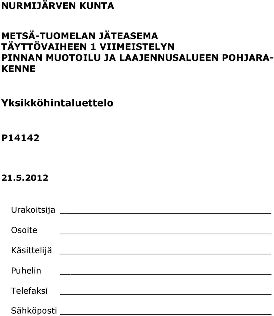 LAAJENNUSALUEEN POHJARA- KENNE Yksikköhintaluettelo