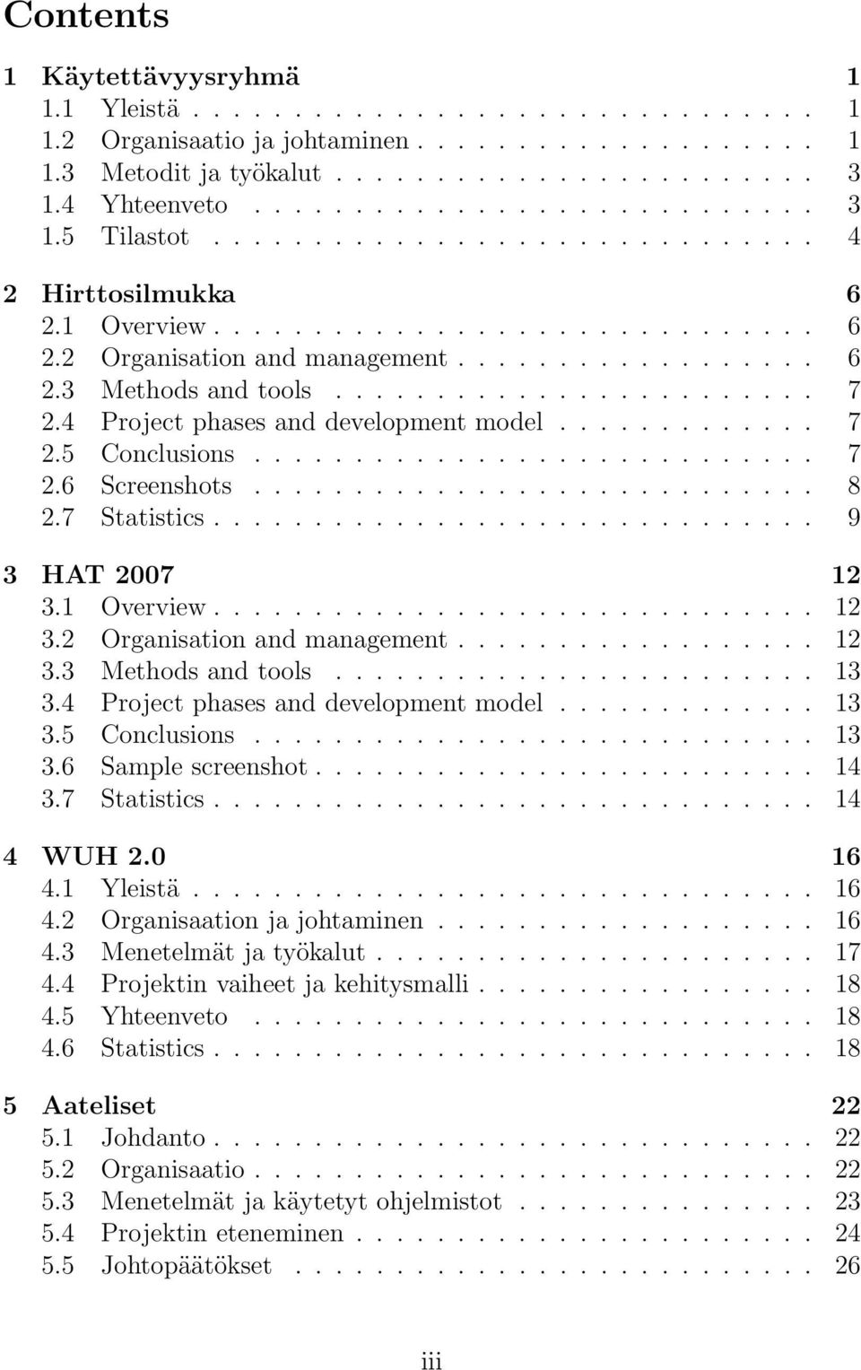 4 Project phases and development model............. 7 2.5 Conclusions............................ 7 2.6 Screenshots............................ 8 2.7 Statistics.............................. 9 3 HAT 2007 12 3.