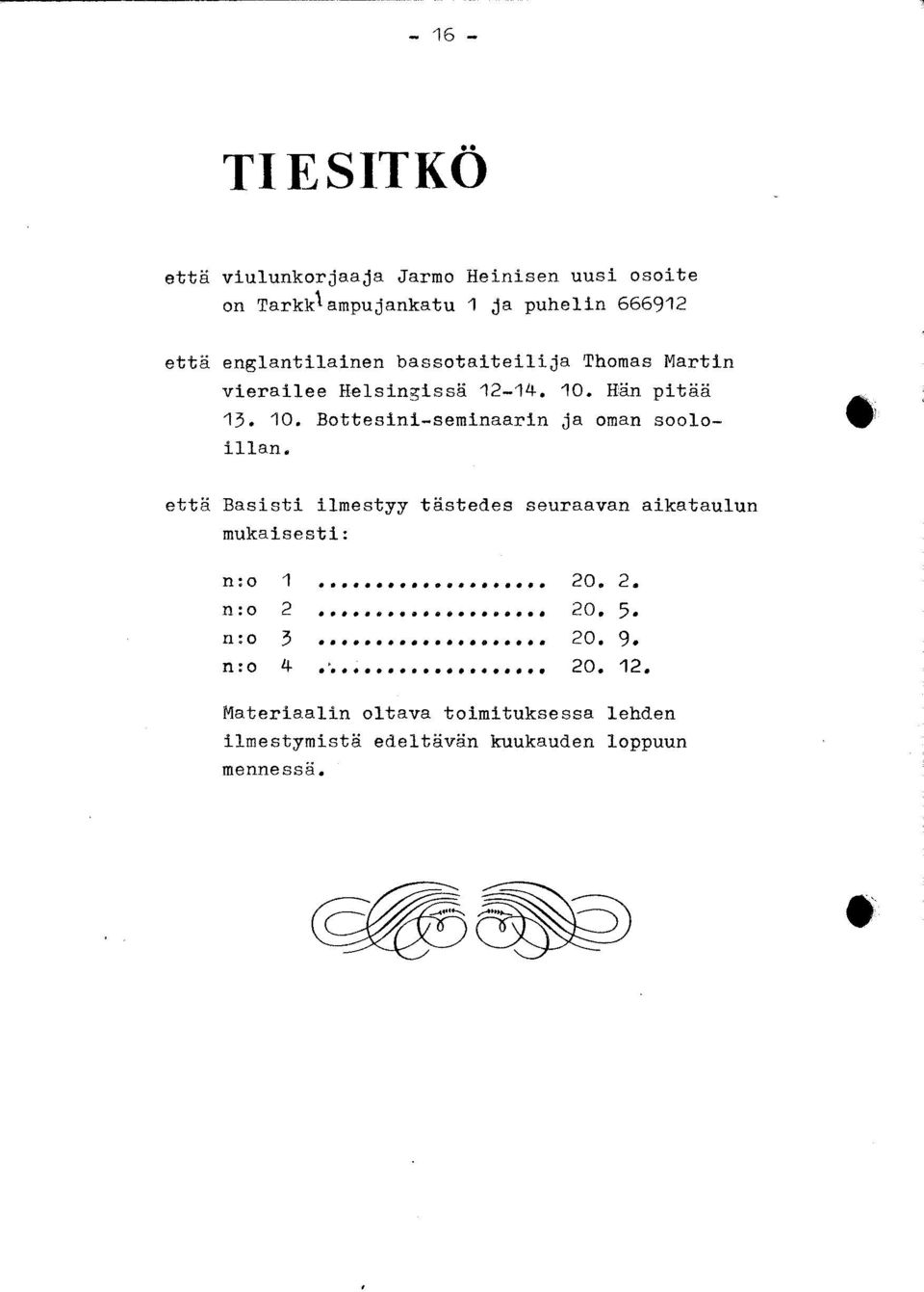 Hän pitää 13. 10. Bottesini-seminaarin ja oman sooloillan.