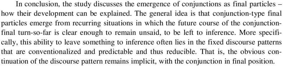 is clear enough to remain unsaid, to be left to inference.