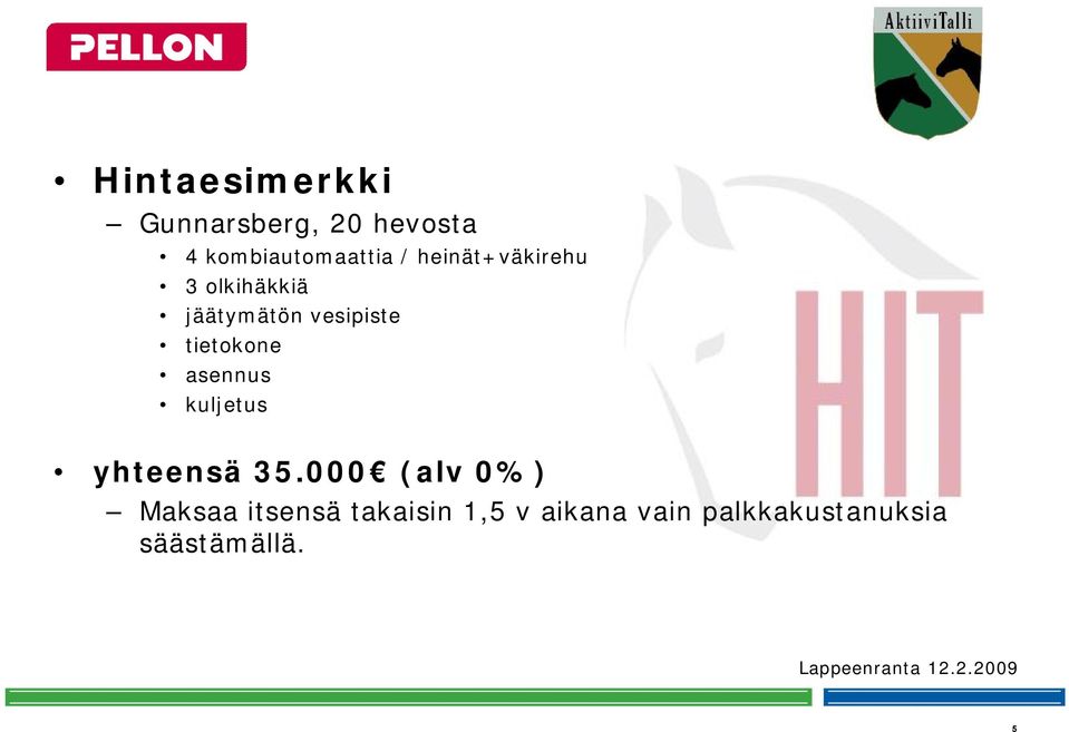 asennus kuljetus yhteensä 35.